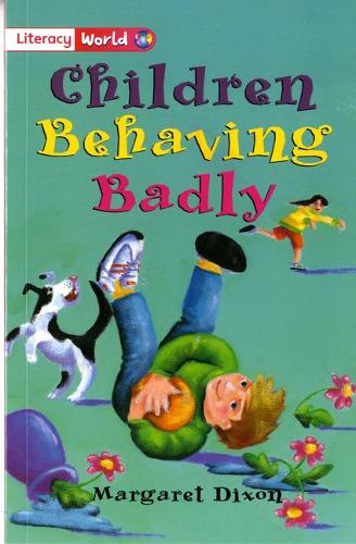 Literacy World Fiction Stage 2 Children Behaving Badly (LITERACY WORLD NEW EDITION)