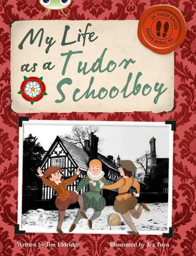 Bug Club Non-Fiction Grey B/4C My Life as a Tudor Schoolboy