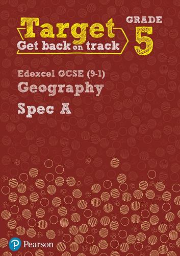 Target Grade 5 Edexcel GCSE (9-1) Geography Spec A Intervention Workbook (Geography Intervention)