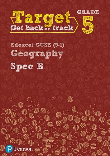 Target Grade 5 Edexcel GCSE (9-1) Geography Spec B Intervention Workbook (Geography Intervention)
