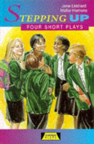 Stepping Up: Four Short Plays (Heinemann Plays For 11-14)