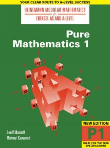 Pure Mathematics 1 (Heinemann Modular Mathematics for Edexcel AS & A-level)
