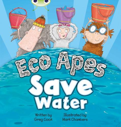 Eco Apes Save Water: Red B (KS1) (BUG CLUB)