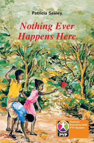 PYP L6 Nothing ever happens here 6PK (Pearson Baccalaureate PrimaryYears Programme)