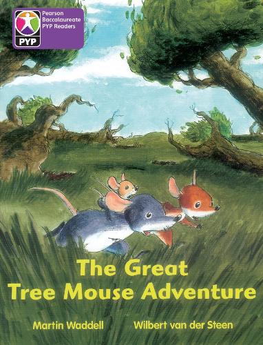 Primary Years Programme Level 5 The Great Tree Mouse Adventure 6Pack (Pearson Baccalaureate PrimaryYears Programme)
