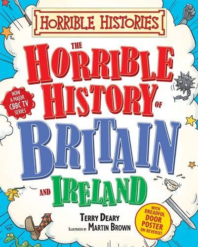 The Horrible History of Britain (Horrible Histories)