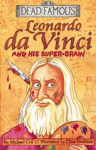 Leonardo da Vinci and his Super-brain (Dead Famous)