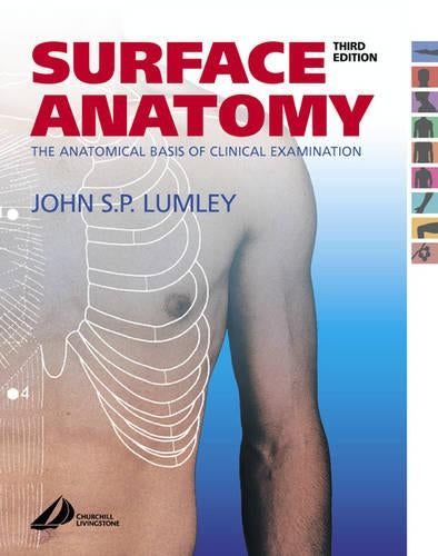 Surface Anatomy: The Anatomical Basis of Clinical Examination