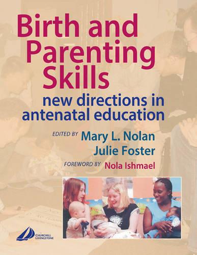 Birth and Parenting Skills: New Directions in Antenatal Education, 1e