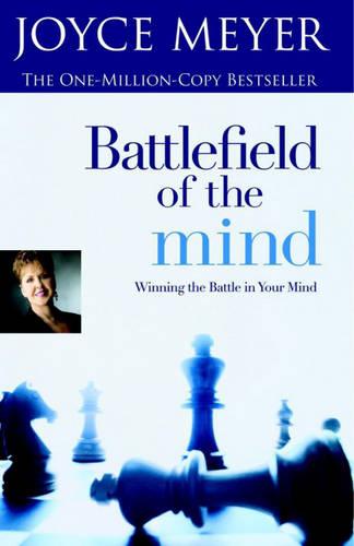 Battlefield Of The Mind: Winning the Battle in Your Mind