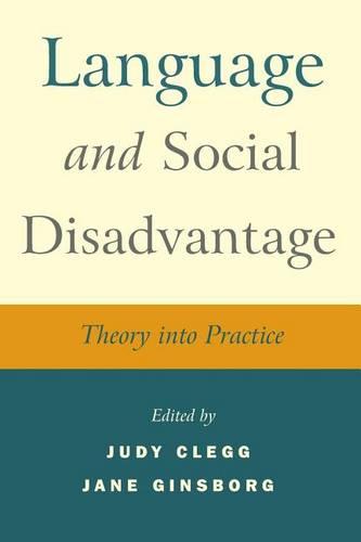 Language and Social Disadvantage: Theory into Practice