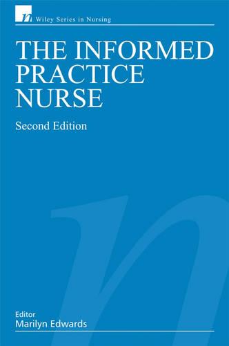 The Informed Practice Nurse (Wiley Series in Nursing)