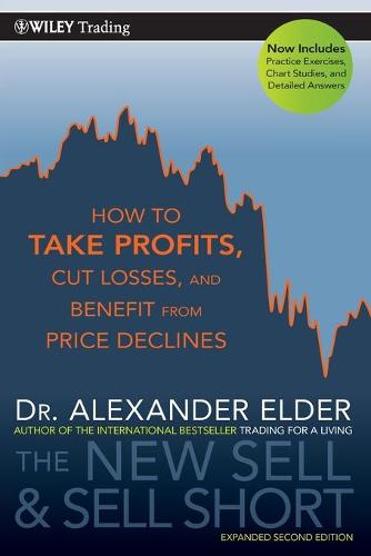 The New Sell and Sell Short: How to Take Profits, Cut Losses, and Benefit from Price Declines (Wiley Trading)