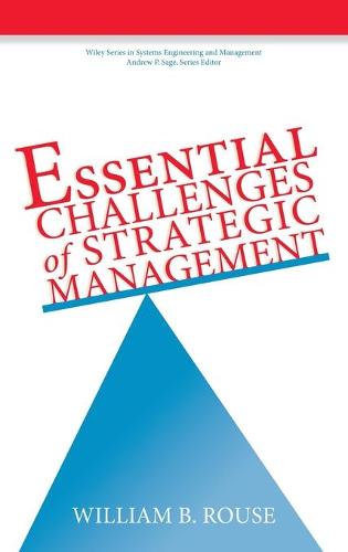 Essential Challenges of Strategic Management (Wiley Series in Systems Engineering and Management)