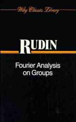 Fourier Analysis on Groups: 29 (Wiley Classics Library)