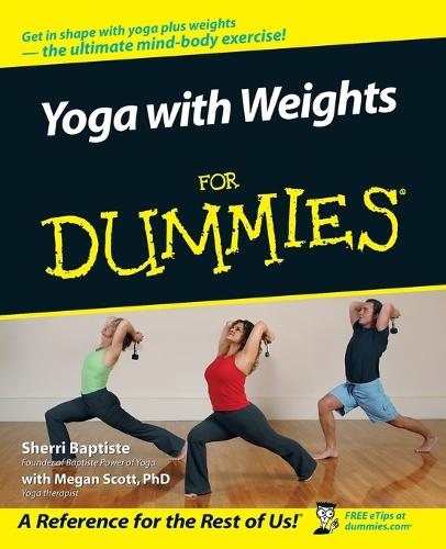 Yoga with Weights For Dummies (For Dummies S.)