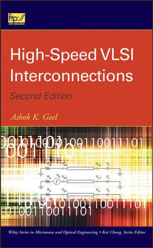 High–Speed VLSI Interconnections: 185 (Wiley Series in Microwave and Optical Engineering)