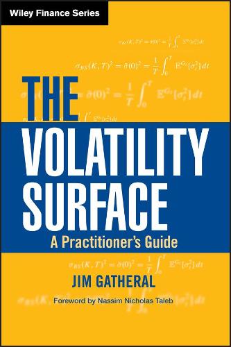 The Volatility Surface: A Practitioner's Guide (Wiley Finance)