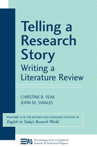 Telling a Research Story: v. 2: Writing a Literature Review (Michigan Series in English for Academic & Professional Purposes)