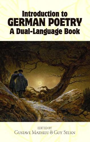 Introduction to German Poetry: A Dual-language Book (Dual-Language Books)