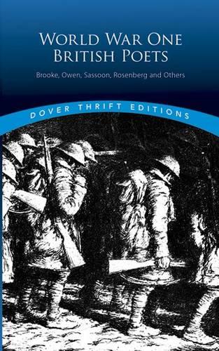 World War One British Poets: Brooke, Owen, Sassoon, Rosenberg and Others (Dover Thrift S.)