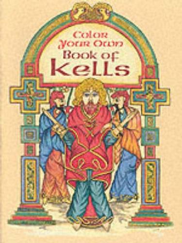 Color Your Own Book of Kells (Dover Art Coloring Book)