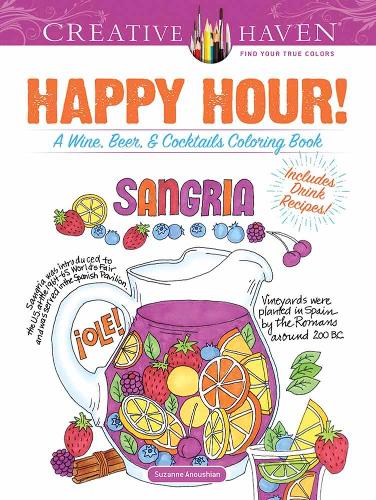 Creative Haven Happy Hour!: A Wine, Beer, and Cocktails Coloring Book (Adult Coloring)