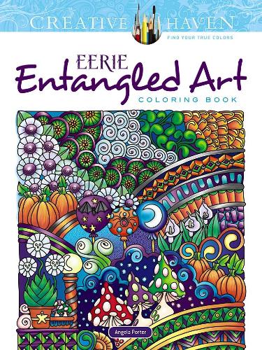 Creative Haven Eerie Entangled Art Coloring Book (Adult Coloring)