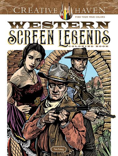 Creative Haven Western Screen Legends Coloring Book (Adult Coloring)