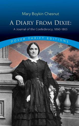 Diary From Dixie: A Journal of the Confederacy, 1860-1865 (Dover Thrift Editions)