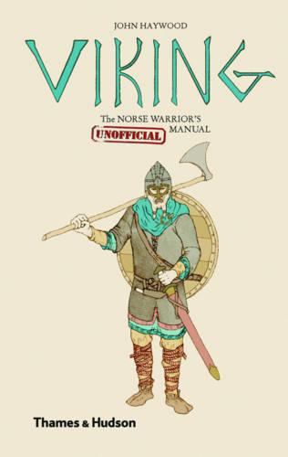 Viking: The Norse Warrior's (Unofficial) Manual (Unofficial Manuals)