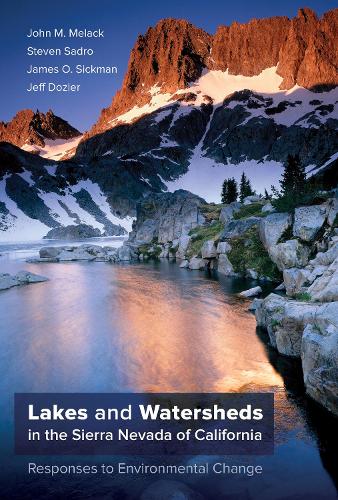 Lakes and Watersheds in the Sierra Nevada of California: Responses to Environmental Change: 5 (Freshwater Ecology Series)