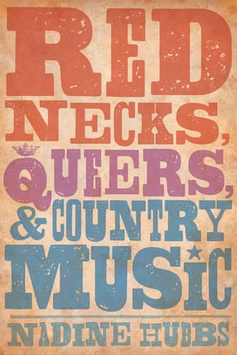 Rednecks, Queers, and Country Music