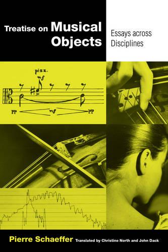 Treatise on Musical Objects: An Essay across Disciplines (California Studies in 20th-Century Music)