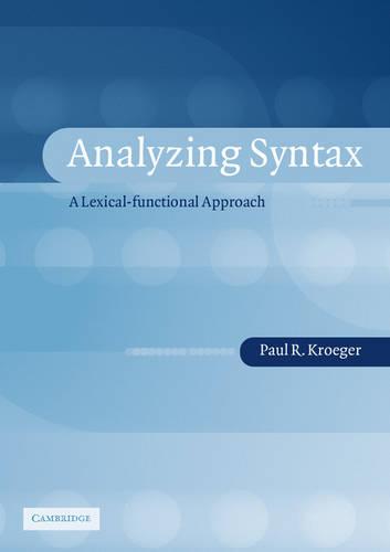Analyzing Syntax: A Lexical-Functional Approach (Cambridge Textbooks in Linguistics)