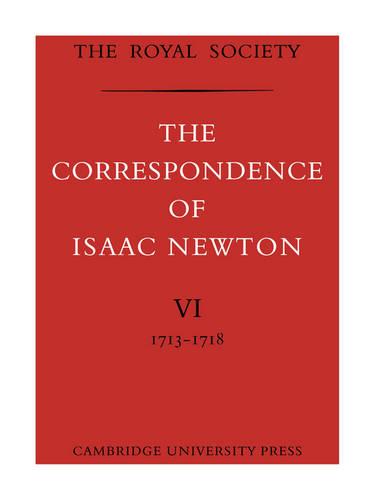 The Correspondence of Isaac Newton: Volume 6 (The Correspondence of Isaac Newton 7 Volume Paperback Set)