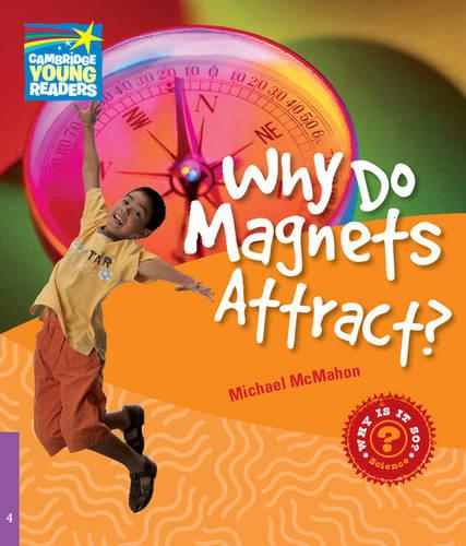 Why Do Magnets Attract? Level 4 Factbook (Cambridge Young Readers)