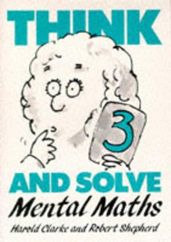 Think and Solve Level 3: Mental Maths