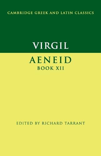 Virgil: <EM>Aeneid</EM> Book XII (Cambridge Greek and Latin Classics)