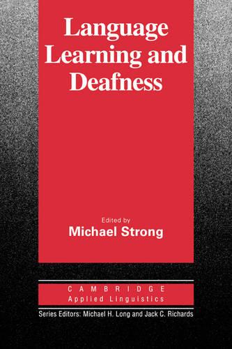 Language Learning and Deafness (Cambridge Applied Linguistics)