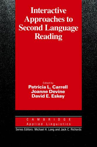 Interactive Approaches to Second Language Reading (Cambridge Applied Linguistics)