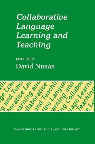 Collaborative Language Learning and Teaching (Cambridge Language Teaching Library)
