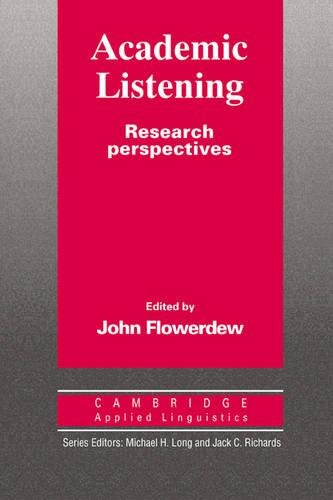 Academic Listening: Research Perspectives (Cambridge Applied Linguistics)