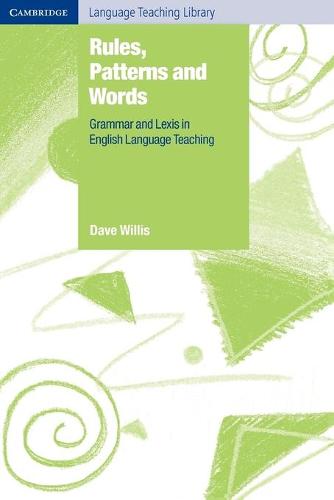 Rules, Patterns and Words: Grammar and Lexis in English Language Teaching (Cambridge Language Teaching Library)
