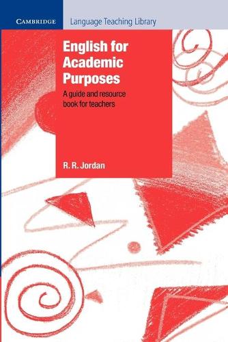 English for Academic Purposes: A Guide and Resource Book for Teachers (Cambridge Language Teaching Library)