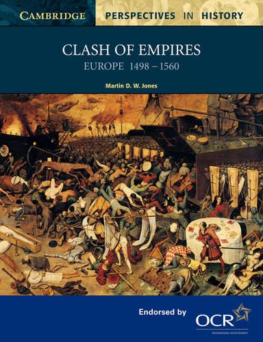 Clash of Empires: Europe 1498 -1560 (Cambridge Perspectives in History)