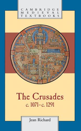 The Crusades, c.1071–c.1291 (Cambridge Medieval Textbooks)