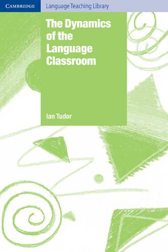 The Dynamics of the Language Classroom (Cambridge Language Teaching Library)