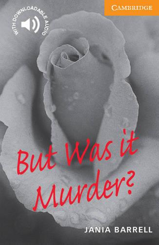 But Was it Murder? Level 4 (Cambridge English Readers)