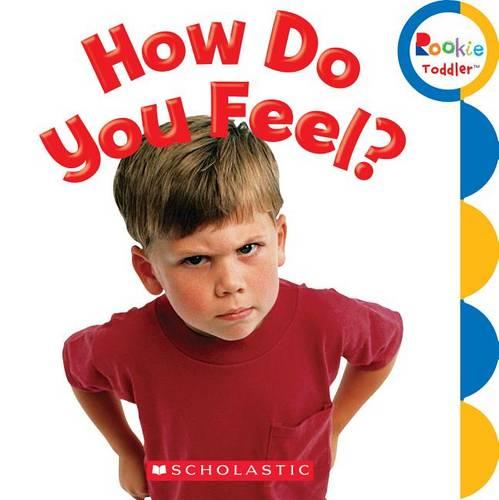 How Do You Feel? (Rookie Toddler)